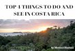 Top 4 Things to Do and See in Costa Rica