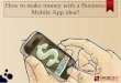 How to make money with a business mobile app idea?