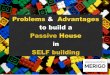 Problems & Advantage to build a Passive House in self building