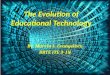 The evolution of educational technology by marvin l. evangelista