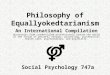 Philosophy of Equallyokedtarianism 747a - Liberal Arts and Humanities