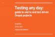 DrupalGov 2017: Testing any day: guide to end to end test driven Drupal projects