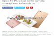 Oppo F3 Plus dual selfie camera smartphone to launch on