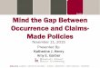 Mind the Gap with Between Occurrence and Claims-Made Policies