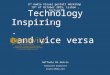 Technology inspiring creativity and vice versa