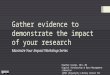 Gather evidence to demonstrate the impact of your research