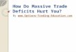 How Do Massive Trade Deficits Hurt You?