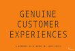 Leading with Genuine Customer Experiences