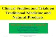 Clinical studies and trials on traditional medicine and natural products