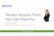 "Tender Lessons from My Irish Mammy!"
