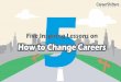 Five Inspiring Lessons on How to Change Careers