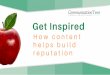Get Inspired. How content helps build reputation