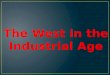 The west in the industrial age
