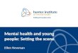 Mental health and young people: Setting the scene