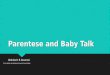 Parentese and Baby Talk