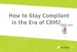 How to Stay Compliant in the Era of CRM2