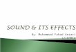 Sound & its effects by By MUHAMMAD FAHAD ANSARI 12 IEEM 14