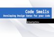Developing design sense of code smells