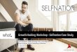 Growth Hacking Workshop - Selfnation Case Study
