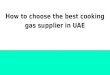 How to choose the best cooking gas supplier in uae