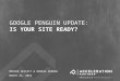 Google Penguin Update: Is Your Site Ready?