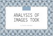 Analysis of images took