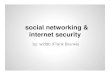 Social networking and internet security