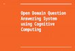 Open Domain Question Answering System