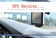GPS Devices - Do They Actually Fulfill Your Business Needs?