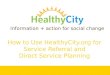 How to Use HealthyCity.org for Service Referral & Planning