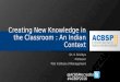 Creating New Knowledge in the Classroom: An Indian Context