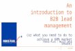 Introduction to-lead-management (force plus - march 2016)(en)