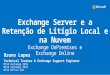 Exchange Server e a Retenção de Litígio Local e na Nuvem (Litigation e InPlace eDiscovery Hold)