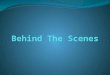 Behind the Scenes screen shots