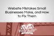 Website Mistakes Small Businesses Make, And How To Fix Them (WordCamp Grand Rapids)