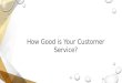 Vasanti Kuta - How Good is Your Customer Service