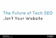 The Future Of Technical SEO Isn't Your Website