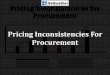 Pricing Inconsistencies For Procurement