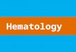 HEMATOLOGY: Laboratory Tests
