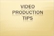 Video tips