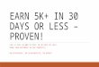 Earn 5k+ In 30 Days or less - Proven!