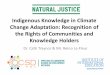 Indigenous knowledge in climate change adaptation: recognition of the rights of communities and knowledge holders
