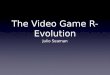The Video Game R-Evolution