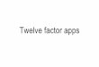 Twelve factor apps