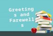 Greeting and farewells