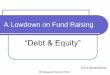 A lowdown on Fund Raising - Debt & Equity