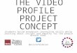 The Video Profile Concept