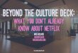 Beyond the Culture Deck: What you don't already know about Netflix