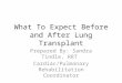 What to expect before and after lung transplant