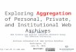 Exploring Aggregation of Personal, Private, and Institutional Web Archives